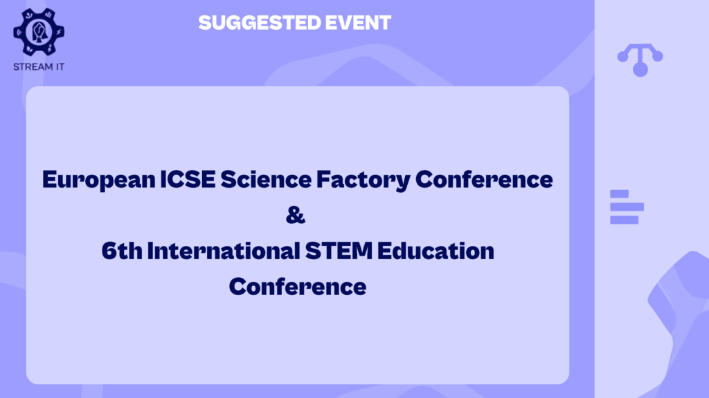 European ICSE Science Factory Conference & 6th International STEM Education Conference
